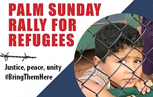 RALLY FOR REFUGEES ON PALM SUNDAY